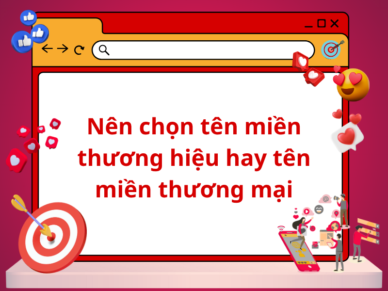 Nên chọn tên miền thương hiệu hay tên miền thương mại
