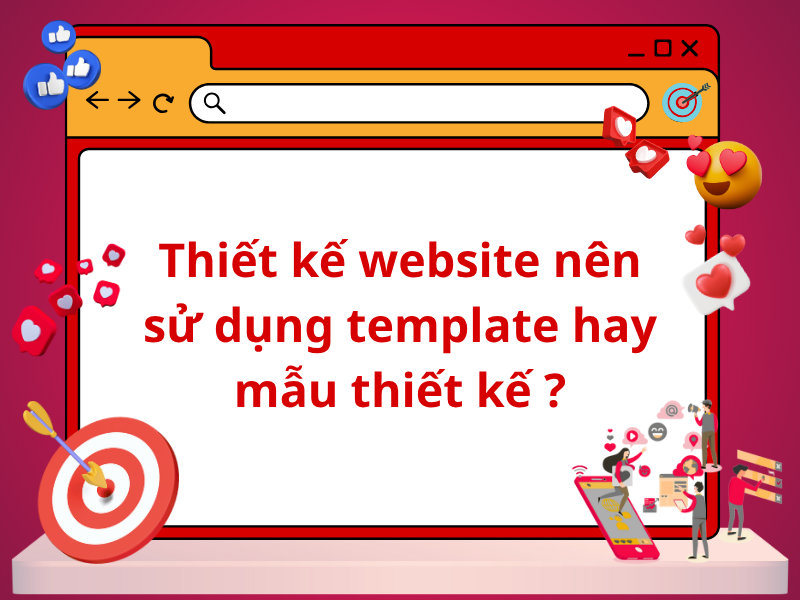 Thiết kế website nên sử dụng template hay mẫu thiết kế ? 